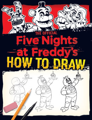 The Official Five Nights at Freddy's : How To Draw - Scott Cawthon