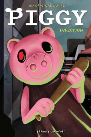 Infected (Piggy: An Original Novel #1) : Piggy - Terrance Crawford