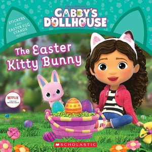 The Easter Kitty Bunny (Gabby's Dollhouse Storybook) : Gabby's Dollhouse - Pamela Bobowicz