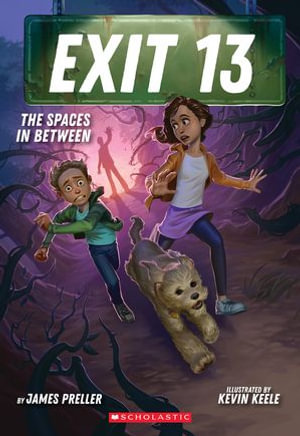 The Spaces In Between (Exit 13, Book 2) - James Preller