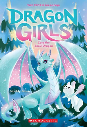 Zora the Snow Dragon (Dragon Girls #15) : Dragon Girls - Maddy Mara