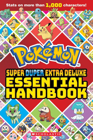 Pokemon : Super Duper Extra Deluxe Essential Handbook - Scholastic