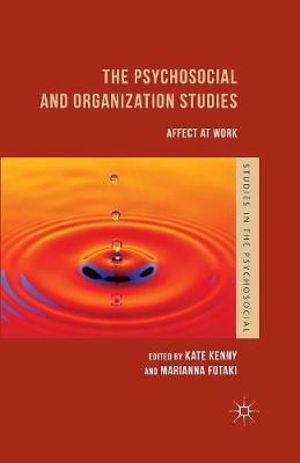 The Psychosocial and Organization Studies : Affect at Work - K. Kenny