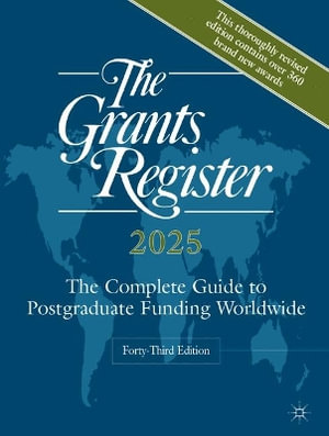 The Grants Register 2025 : The Complete Guide to Postgraduate Funding Worldwide - Palgrave MacMillan