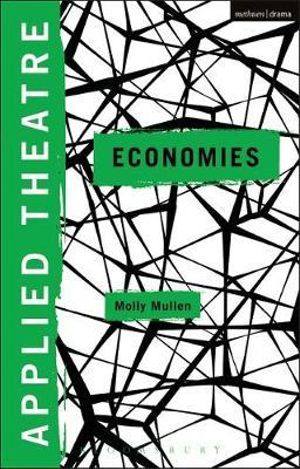 Applied Theatre : Economies - Molly Mullen