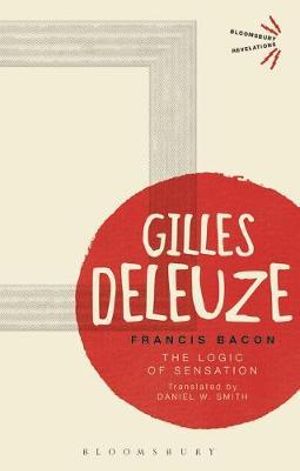 Francis Bacon : The Logic of Sensation - Gilles Deleuze