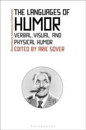 The Languages of Humor : Verbal, Visual, and Physical Humor - Professor Arie Sover