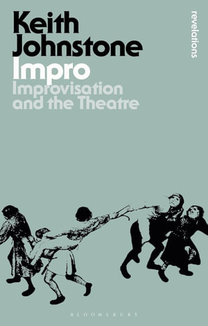 Impro : Improvisation and the Theatre - Mr Keith Johnstone