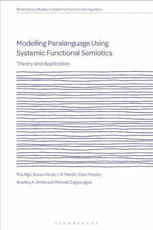 Modelling Paralanguage Using Systemic Functional Semiotics : Theory and Application - Dr Thu Ngo