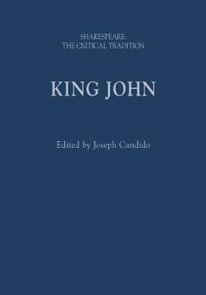 King John : Shakespeare: The Critical Tradition - Joseph Candido