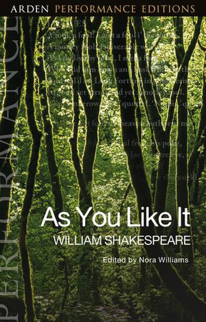 As You Like It : Arden Performance Editions - William Shakespeare