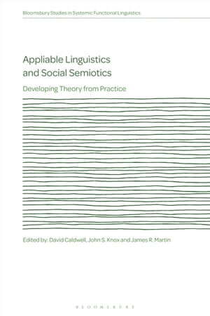 Appliable Linguistics and Social Semiotics : Developing Theory from Practice - Dr David Caldwell