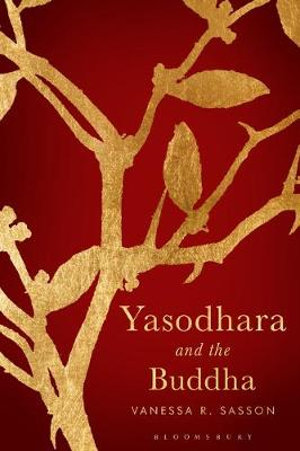 Yasodhara and the Buddha - Vanessa R. Sasson