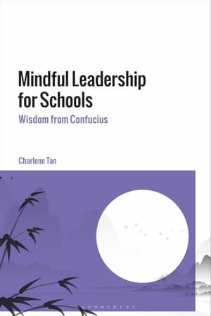 Mindful Leadership for Schools : Wisdom from Confucius - Professor Charlene Tan