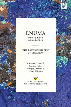 Enuma Elish : The Babylonian Epic of Creation - Johannes Haubold