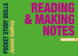 Reading and Making Notes : Pocket Study Skills - Jeanne Godfrey