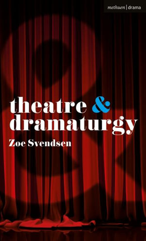 Theatre and Dramaturgy : Theatre & - Zoe Svendsen