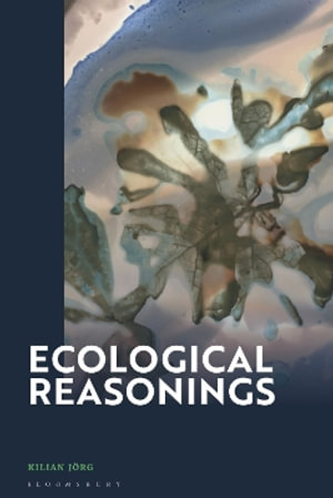 Ecological Reasonings - Kilian Jörg