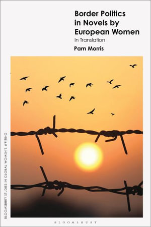 Border Politics in Novels by European Women in Translation : In Translation - Prof Pam Morris