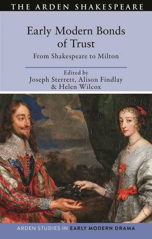 Early Modern Bonds of Trust : From Shakespeare to Milton - Alison Findlay