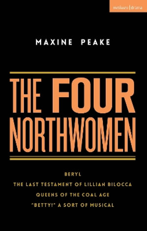 The Four Northwomen : Methuen Drama Play Collections - Maxine Peake