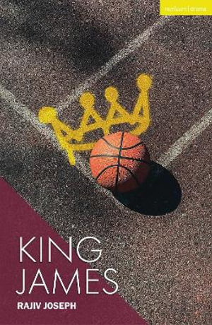 King James : Modern Plays - Rajiv Joseph