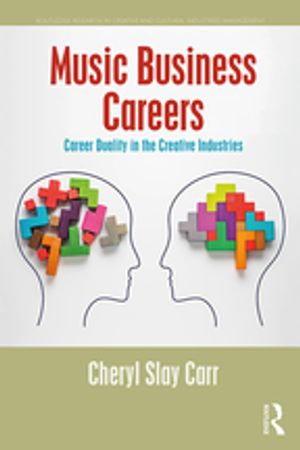 Music Business Careers : Career Duality in the Creative Industries - Cheryl Carr