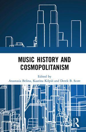 Music History and Cosmopolitanism - Anastasia Belina