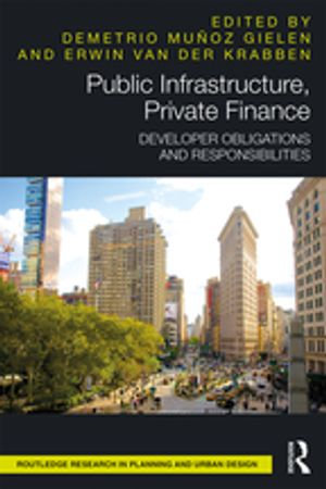 Public Infrastructure, Private Finance : Developer Obligations and Responsibilities - Demetrio Muñoz Gielen