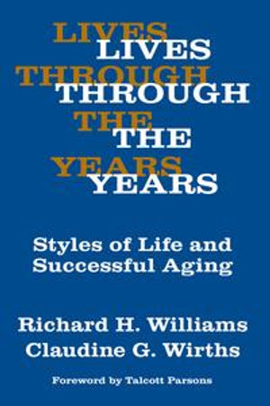 Lives Through the Years : Styles of Life and Successful Aging - Claudine G. Wirths