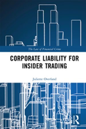 Corporate Liability for Insider Trading : The Law of Financial Crime - Juliette Overland