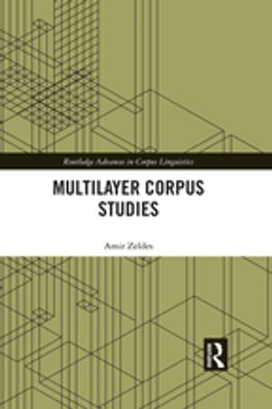 Multilayer Corpus Studies : Routledge Advances in Corpus Linguistics - Amir Zeldes