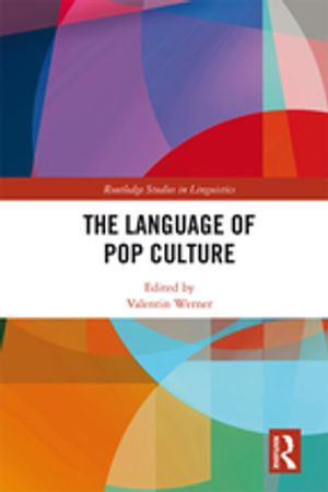 The Language of Pop Culture : Routledge Studies in Linguistics - Valentin Werner