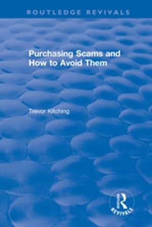 Purchasing Scams and How to Avoid Them : Routledge Revivals - Trevor Kitching