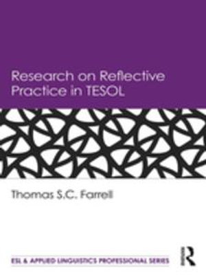 Research on Reflective Practice in TESOL : ESL & Applied Linguistics Professional Series - Thomas S.C. Farrell