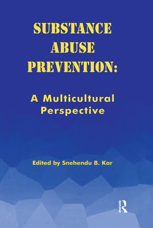 Substance Abuse Prevention : A Multicultural Perspective - Kar B Snehendu