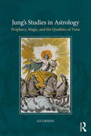 Jung's Studies in Astrology : Prophecy, Magic, and the Qualities of Time - Liz Greene