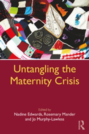 Untangling the Maternity Crisis - Rosemary Mander and Jo Murphy-Lawless Nadine Edwards