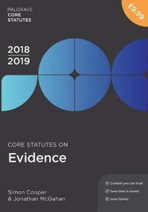 Core Statutes on Evidence 2018-19 7e : Palgrave Core Statutes - S.; McGaham, J. Cooper