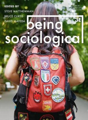 Being Sociological : 3rd Edition - Steve Matthewman