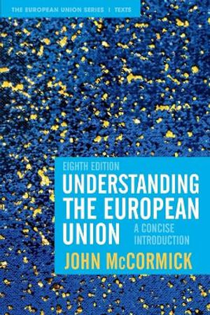 Understanding the European Union : A Concise Introduction - John McCormick