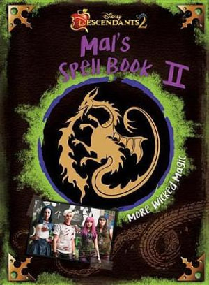 Descendants 2 : Mal's Spell Book 2: More Wicked Magic - Disney Books