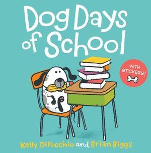 Dog Days of School - Kelly S. DiPucchio