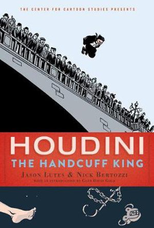 Houdini : The Handcuff King - Jason Lutes