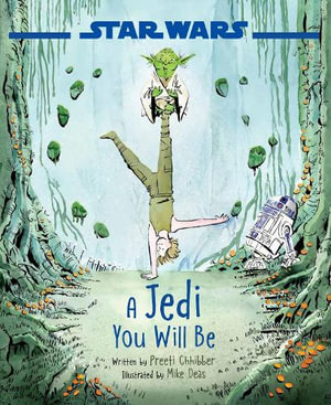 Star Wars : A Jedi You Will Be - Preeti Chhibber