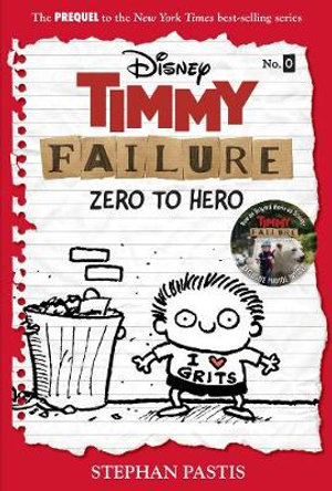 Timmy Failure: Zero to Hero : Timmy Failure Prequel - Stephan Pastis