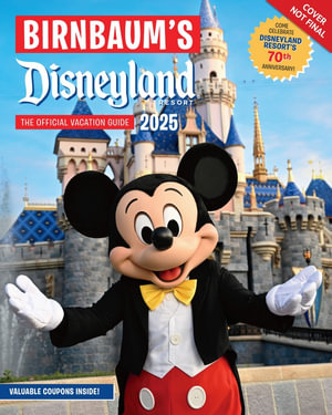 Birnbaum's 2025 Disneyland Resort : The Official Vacation Guide - BIRNBAUM GUIDES