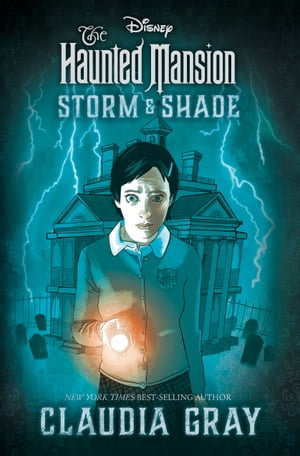 Storm & Shade : The Haunted Mansion - Claudia Gray