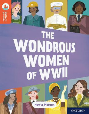 Oxford Reading Tree TreeTops Reflect The Wondrous Women of WWII : Oxford Reading Level 13 - Nikki Gamble