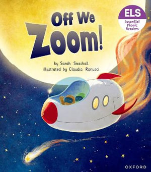 Essential Letters & Sounds : Essential Phonic Readers: OL 3 Off We Zoom! - Sarah Snashall